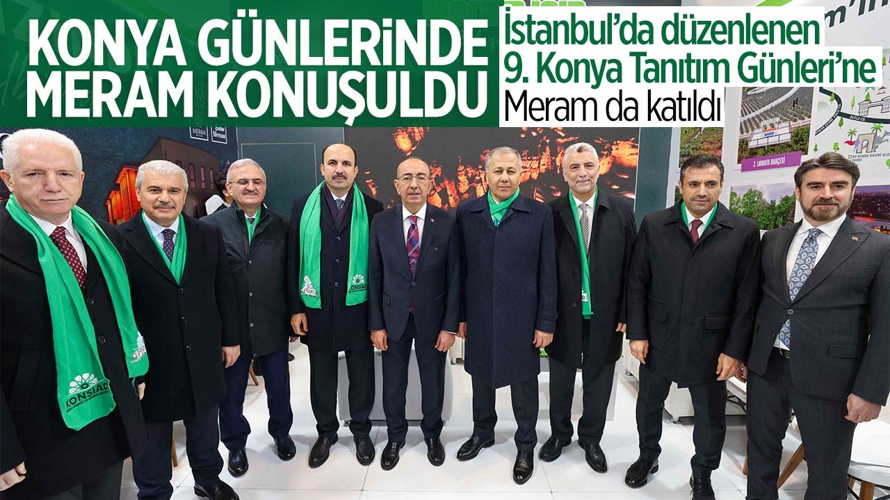 İstanbul'da düzenlenen Konya Tanıtım Günleri'nde Meram konuşuldu