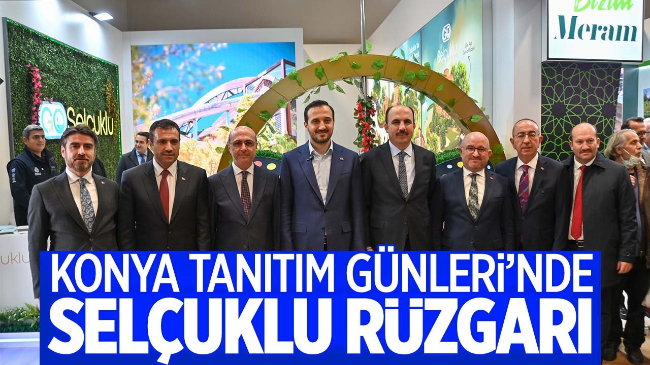 Konya Tanıtım Günleri'nde Selçuklu rüzgarı