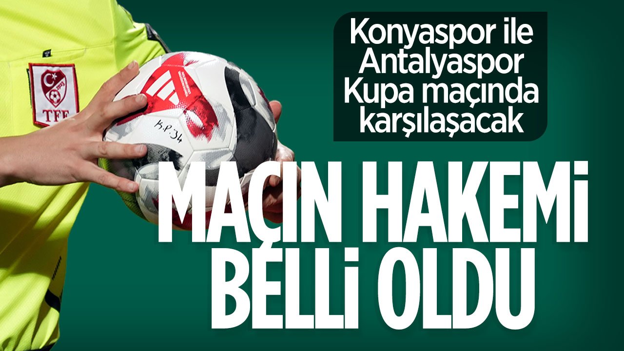 Konyaspor - Antalyaspor maçını hangi hakem yönetecek?
