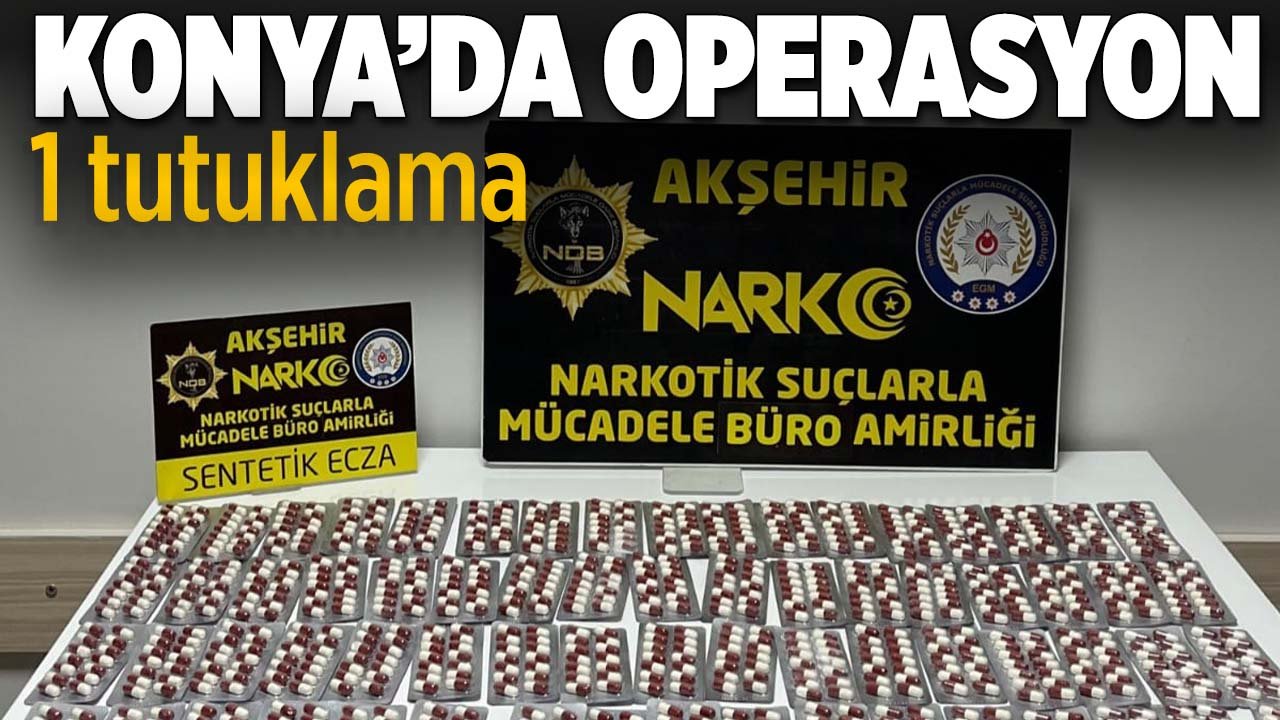 Akşehir'de uyuşturucu operasyonu: 1 tutuklama
