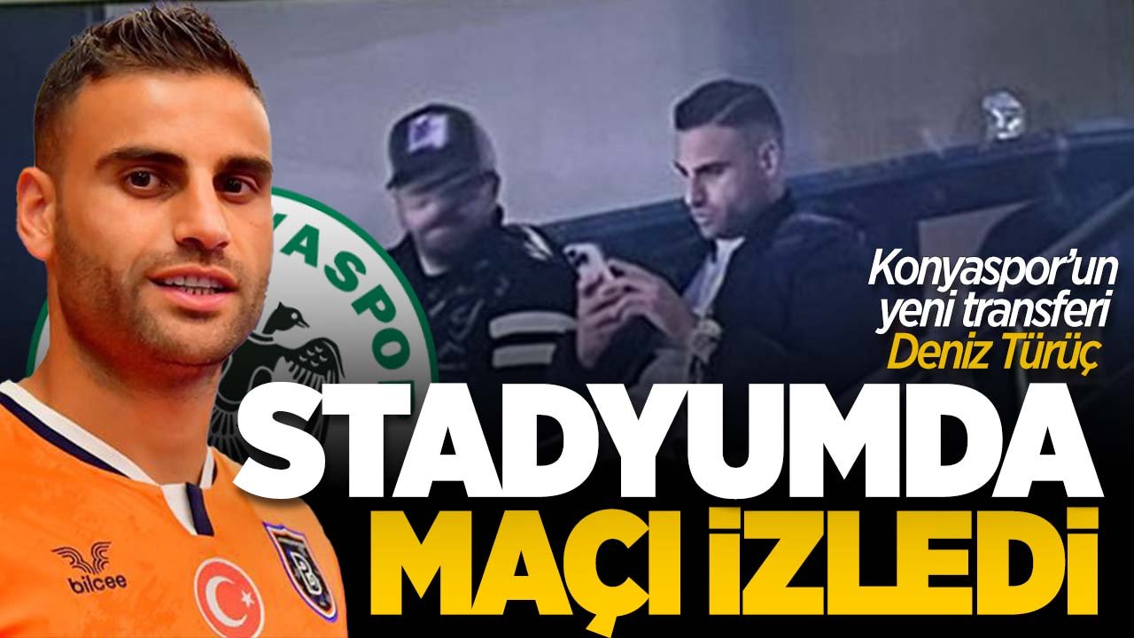 Konyaspor'un yeni transferi Deniz Türüç, stadyumda Konyaspor maçını izledi