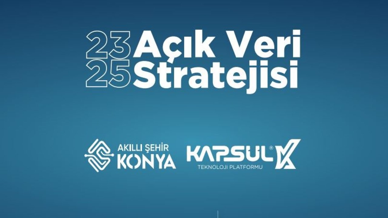 Dijital Konya'da söz değil veri konuşuyor! Konya Açık Veri Portalı, şehrin dijital dönüşüm vizyonuyla büyüyor