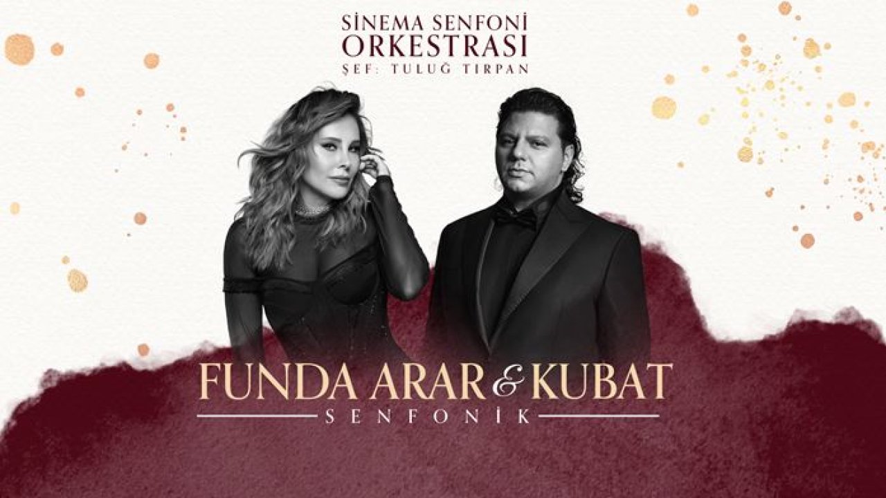 Funda Arar ve Kubat Senfonik Konseri Konya’da! Müzik Ziyafeti 25 Mart’ta
