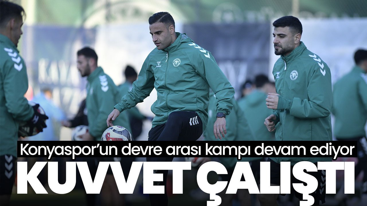 Konyaspor kuvvet çalışması yaptı