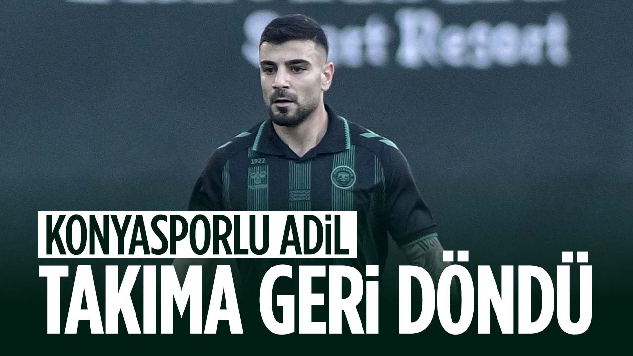Konyaspor'da Adil Demirbağ haftalar sonra forma giydi