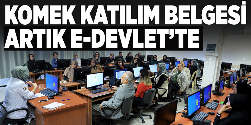 KOMEK Katılım Belgeleri Artık E-Devlet’te