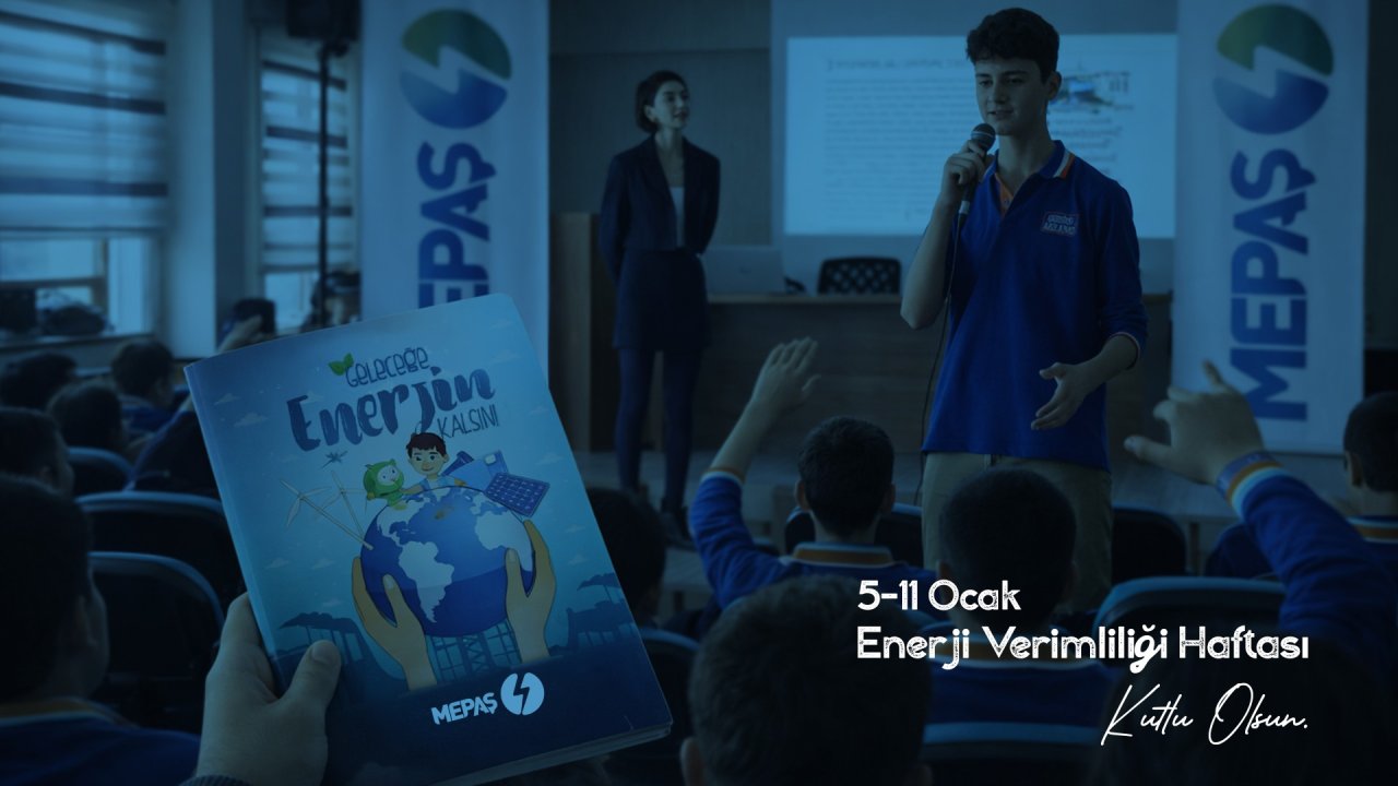 MEPAŞ, enerji verimliliği bilincini gelecek nesillere taşıyor
