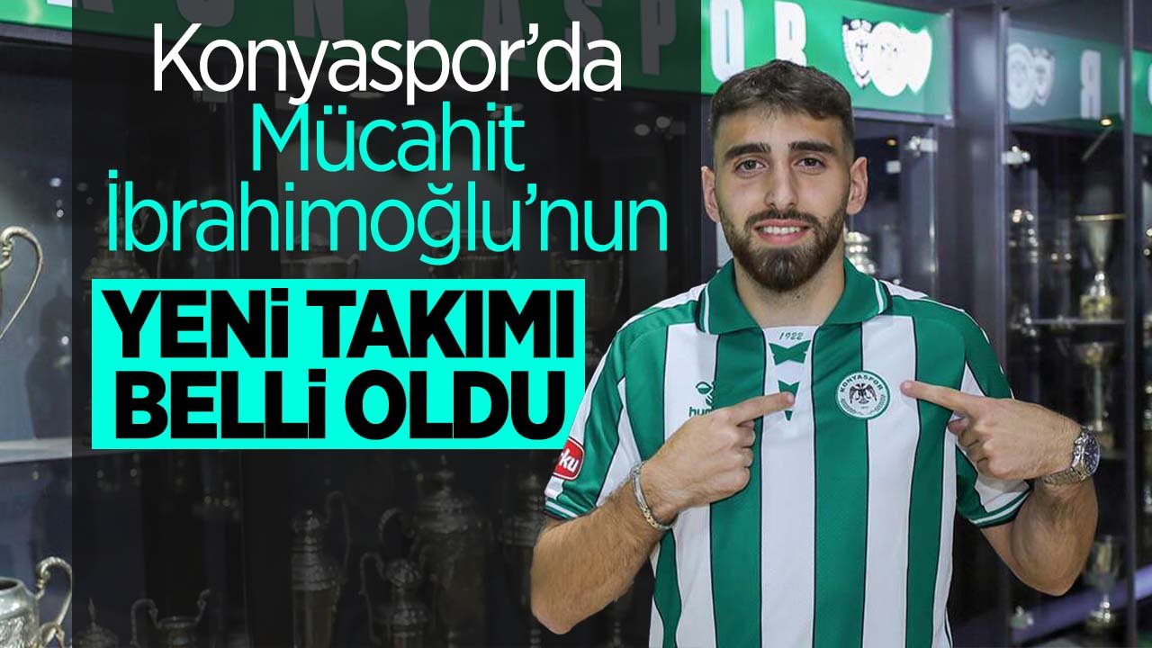 Konyaspor'da Mücahit İbrahimoğlu'nun yeni takımı belli oldu