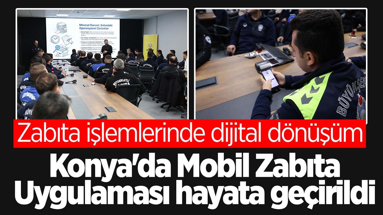 Konya'da “Mobil Zabıta Uygulaması" hayata geçirildi