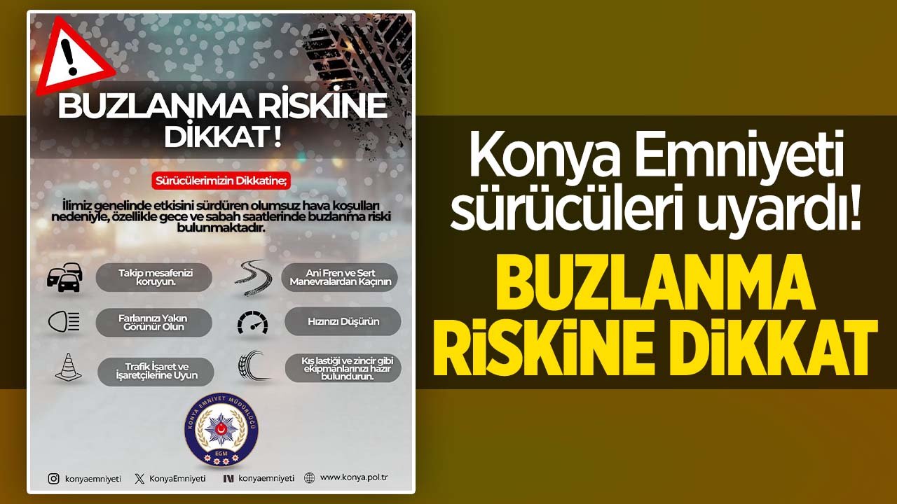 Konya Emniyeti sürücüleri buzlanma riskine karşı uyardı