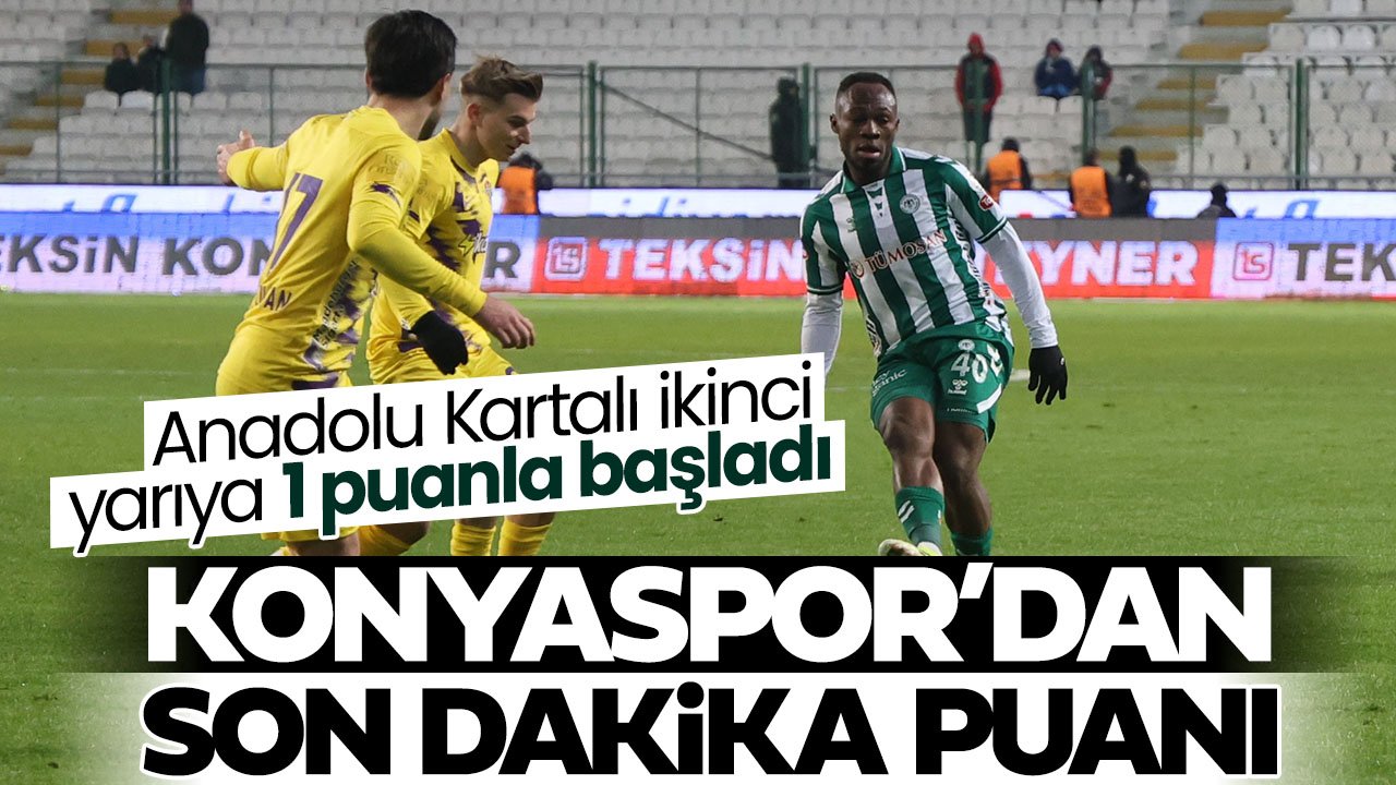 Konyaspor sahasında son dakikada 1 puanı aldı
