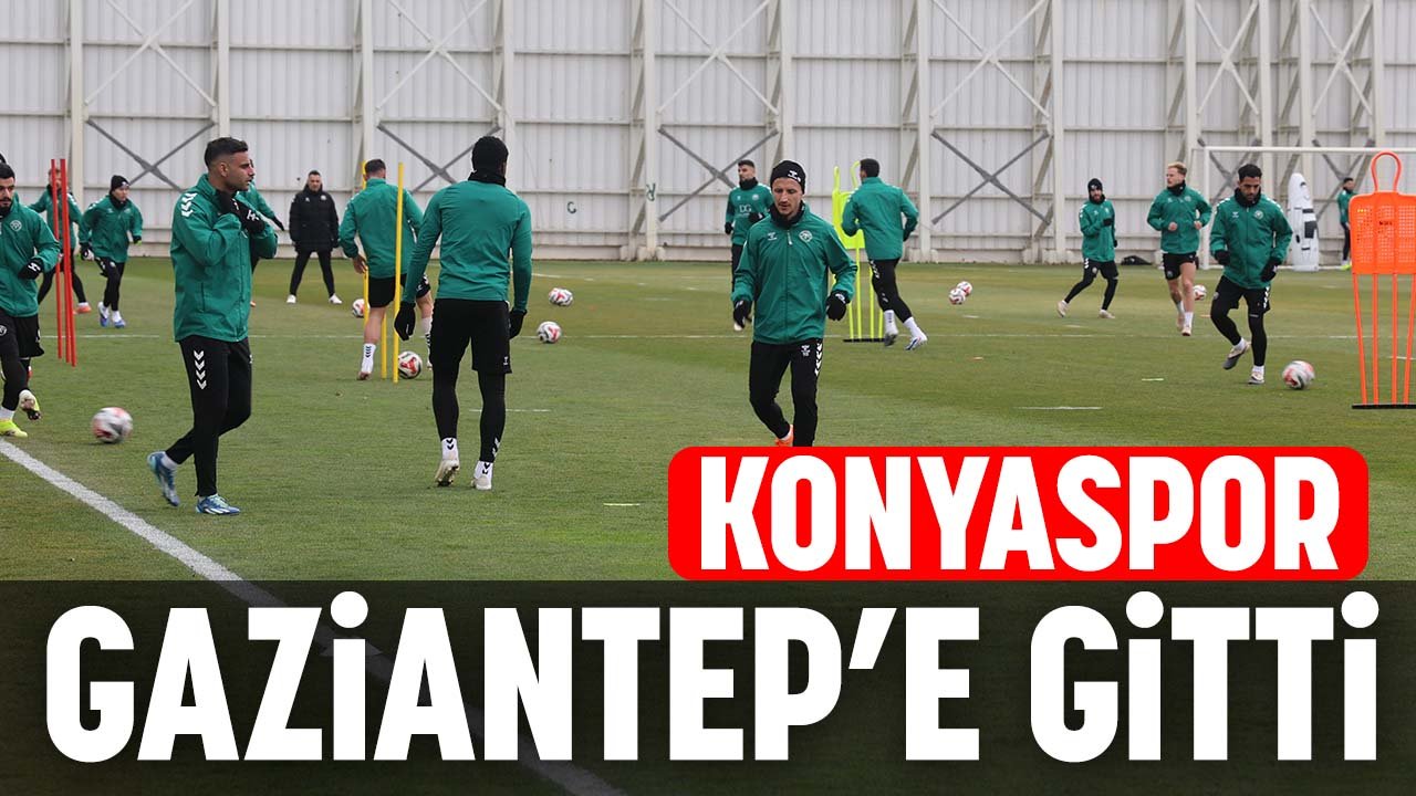 Konyaspor kafilesi Gaziantep'te