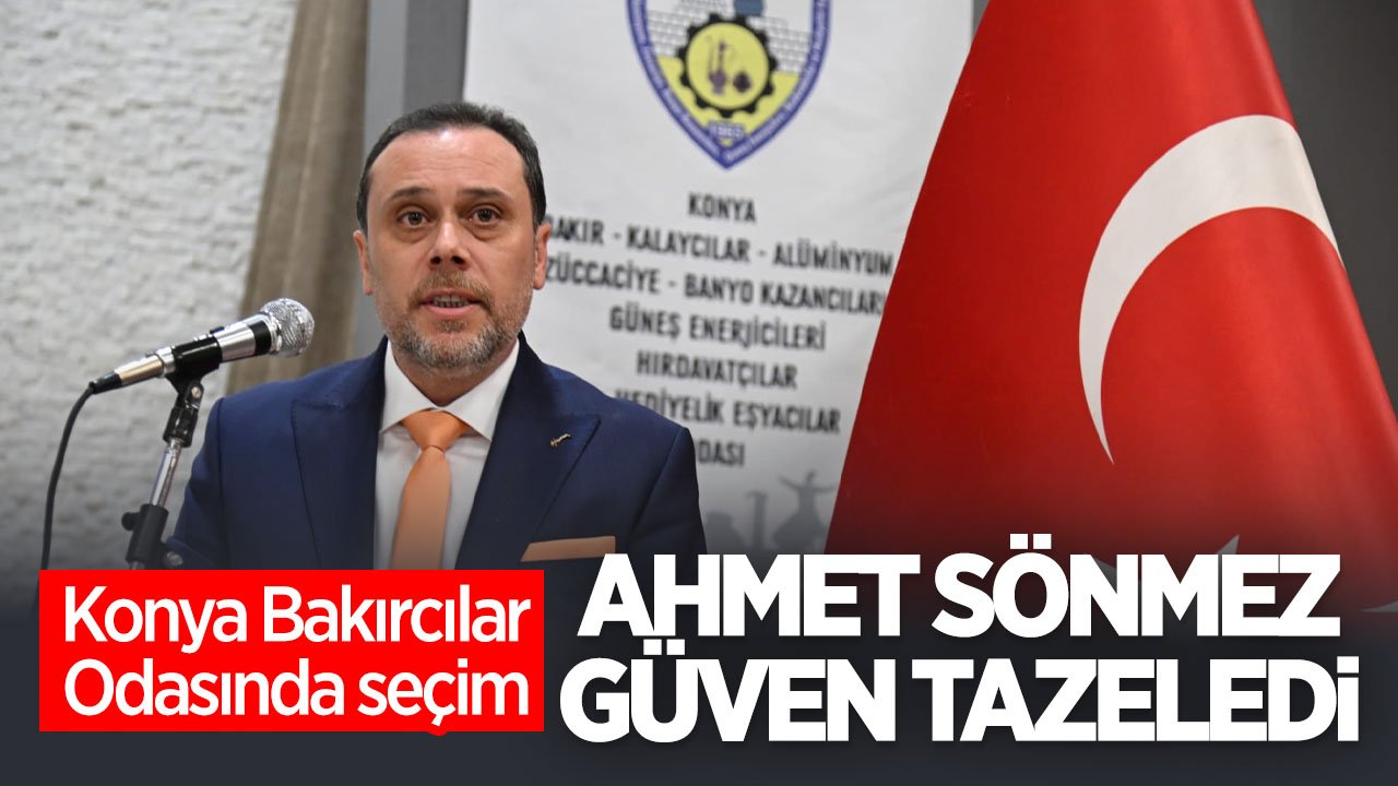 Konya Bakırcılar Odasında seçimin galibi Ahmet Sönmez oldu