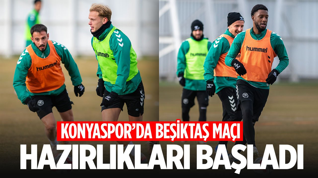 Konyaspor, Beşiktaş maçı hazırlıklarına başladı