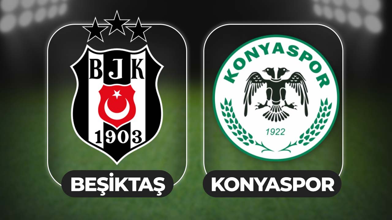 Beşiktaş - Konyaspor maçı ne zaman, nerede hangi kanalda?