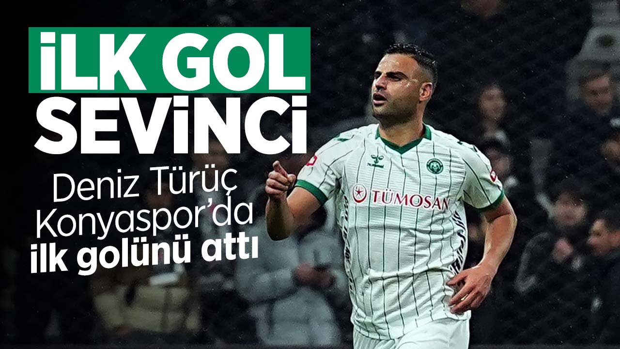 Deniz Türüç Konyaspor'daki ilk golünü attı
