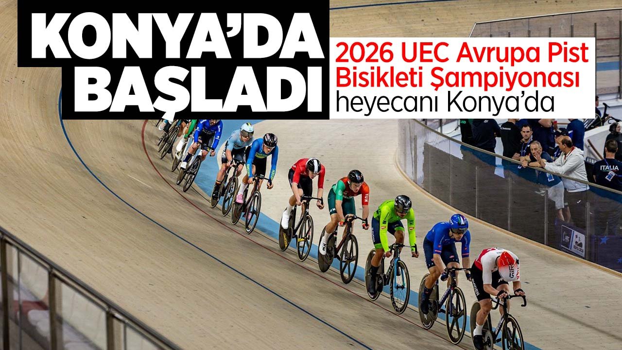 Avrupa Pist Bisikleti Şampiyonası Konya'da başladı! Mücadelelerde heyecan en üst seviyede