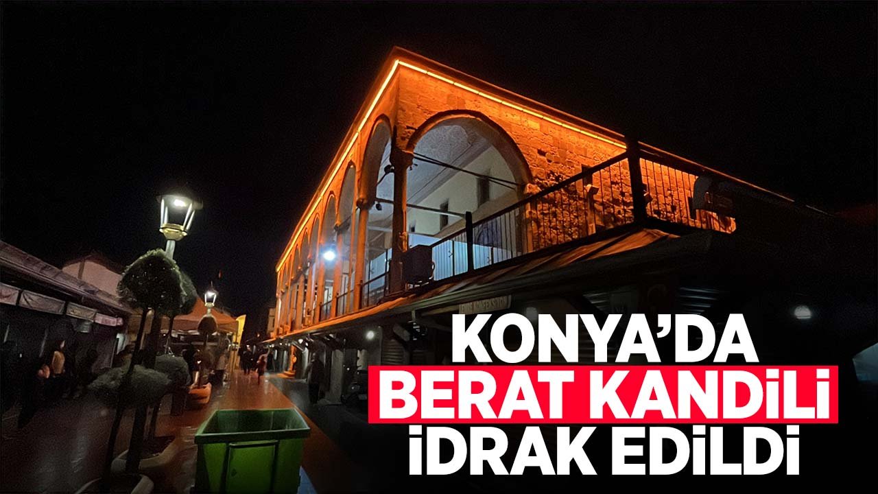 Konya'da Berat Kandili idrak edildi