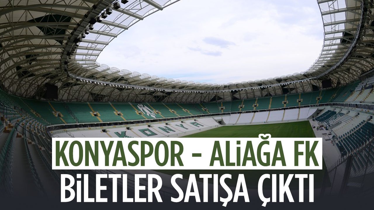 Konyaspor - Aliağa FK maçının biletleri satışta
