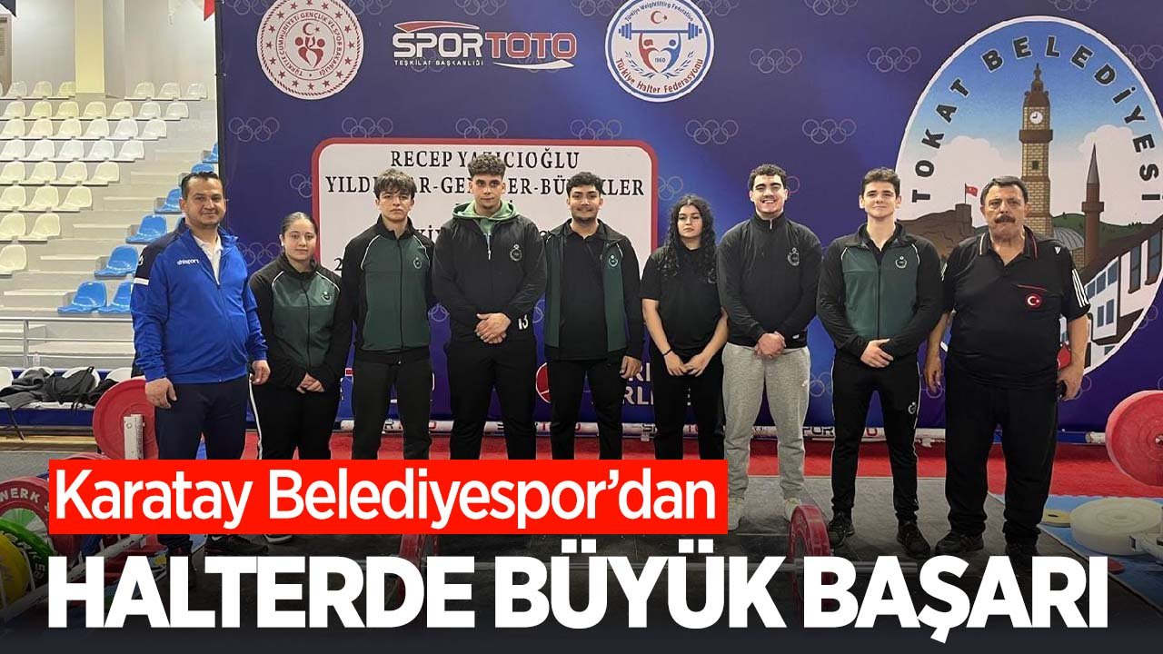 Karatay Belediyespor'dan halterde gururlandıran başarı