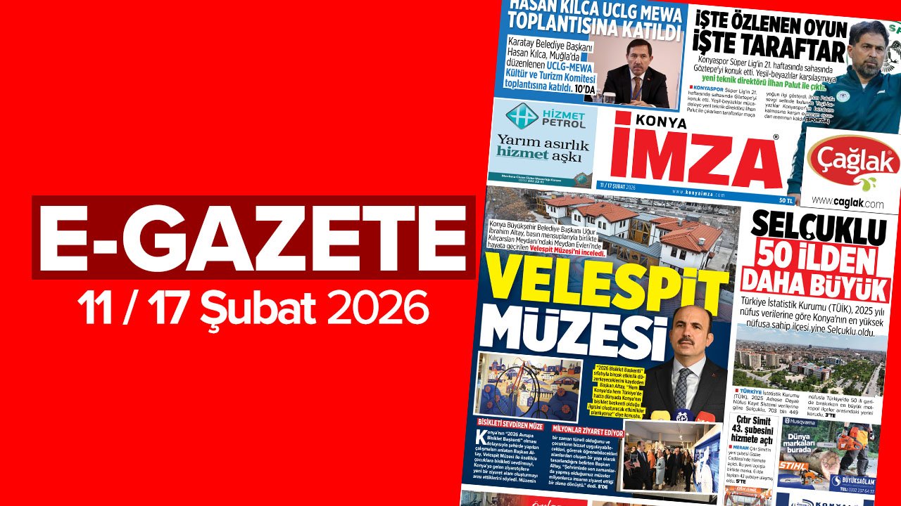 Konya İmza E-GAZETE (11 / 17 Şubat 2026)