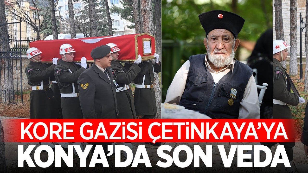 95 yaşında vefat eden Kore Gazisi Kazım Çetinkaya'ya, Konya'da son veda