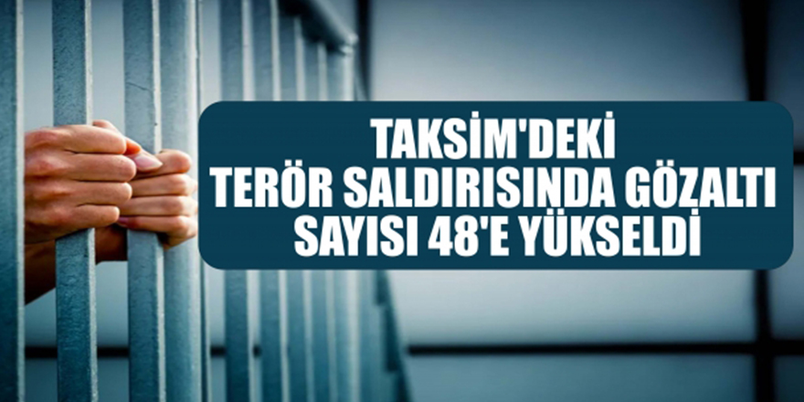 İstanbul'daki terör saldırısında gözaltı sayısı 48'e yükseldi