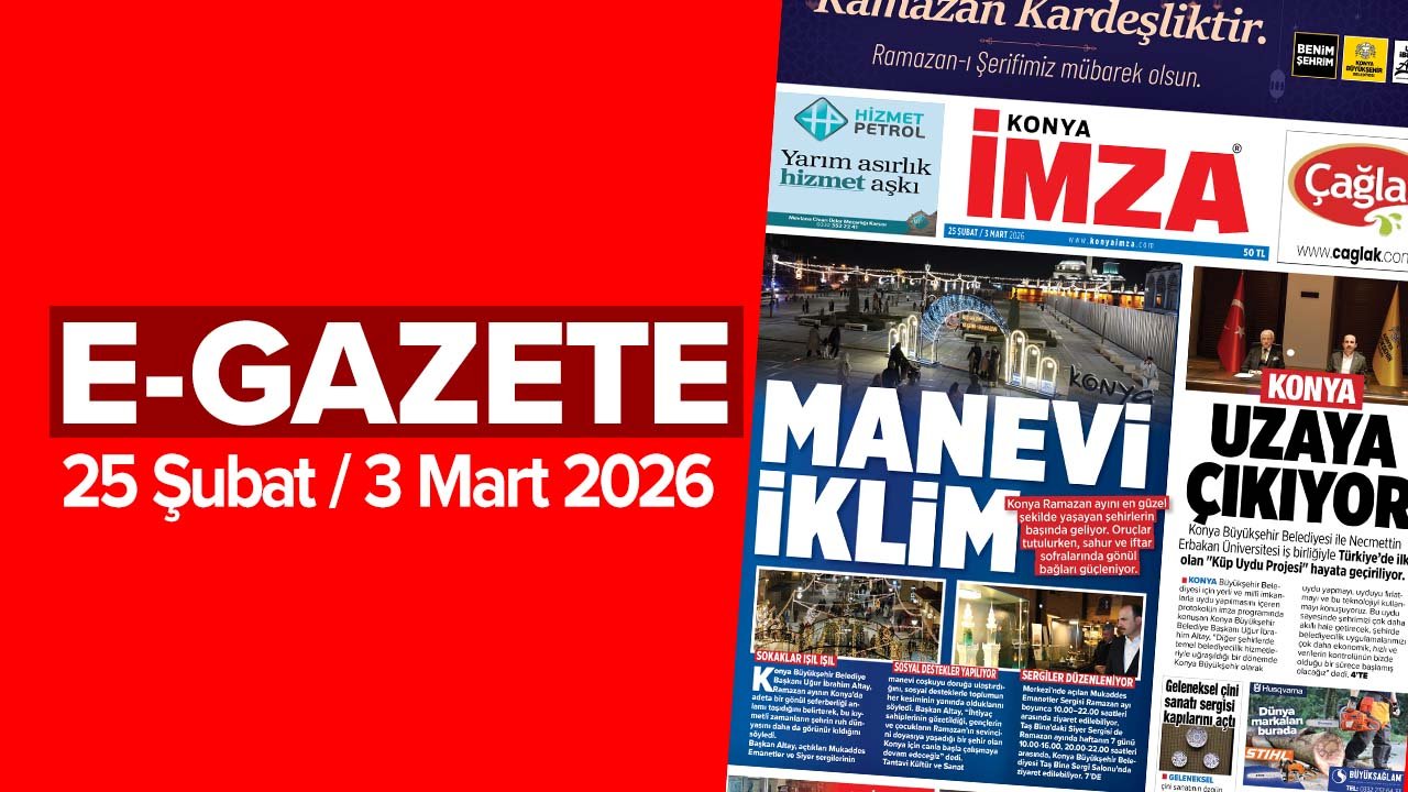 Konya İmza E-GAZETE (25 Şubat / 3 Mart 2026)