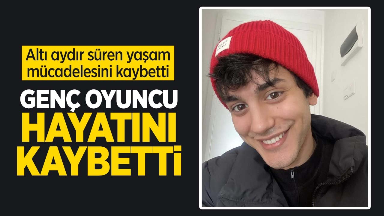 6 aydır yaşam mücadelesi veriyordu: Genç oyuncu İbrahim Yıldız hayatını kaybetti