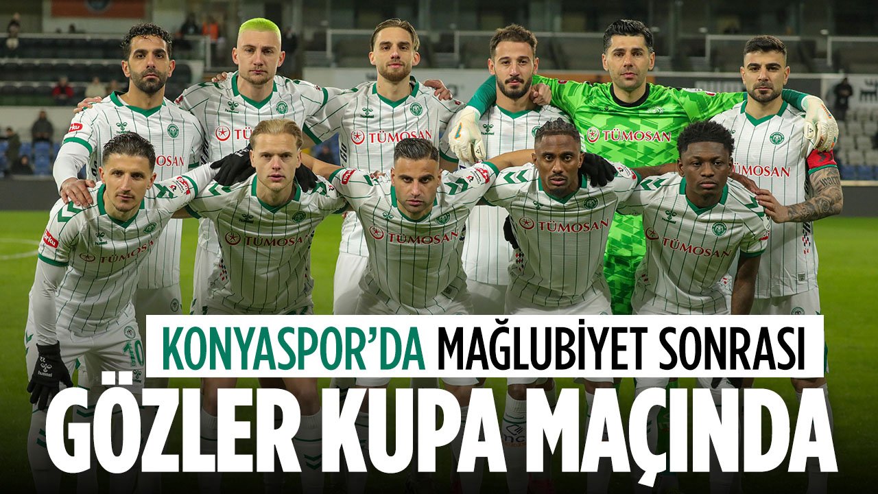 Başakşehir mağlubiyeti sonrası Konyaspor'da gözler Kupa maçında