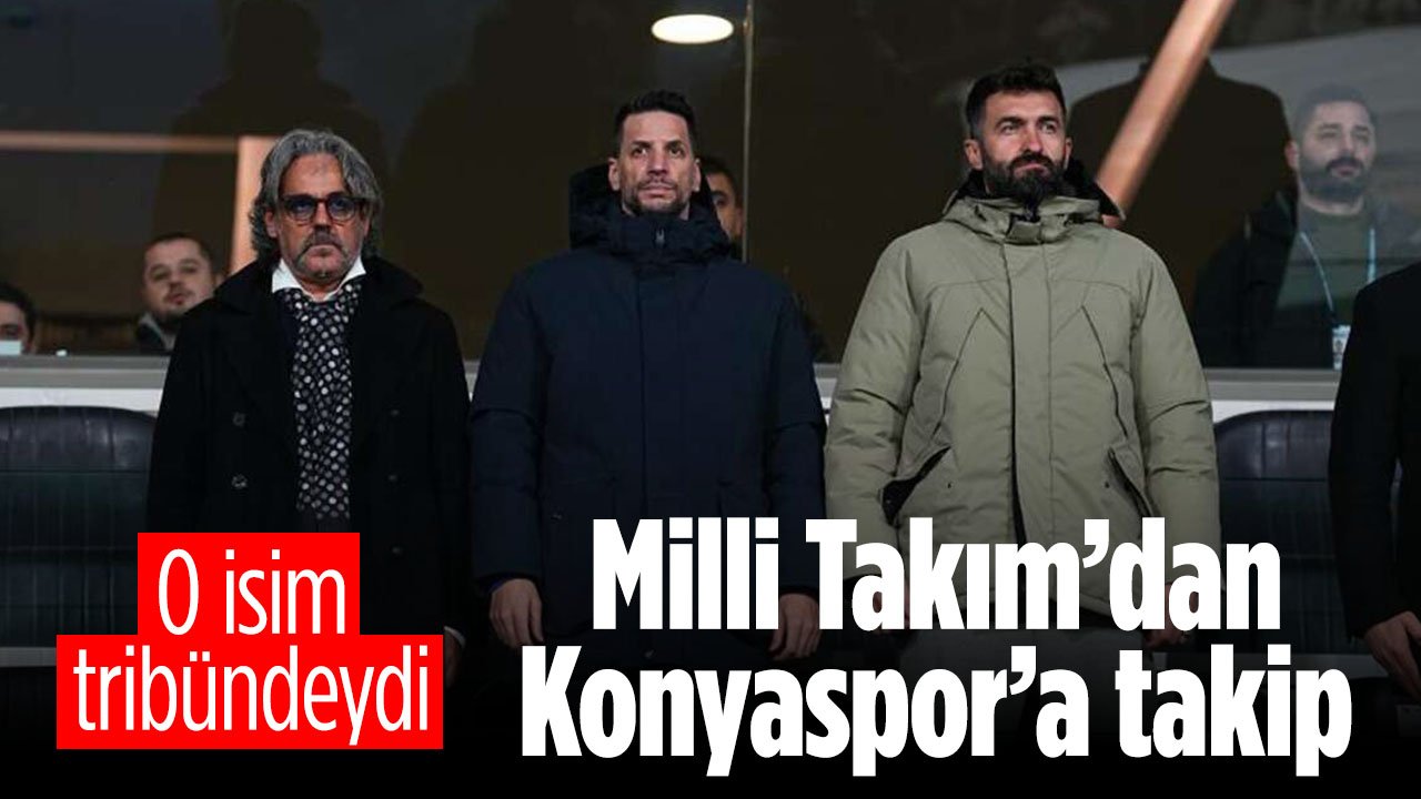 Milli Takımdan Konyaspor'a takip: Maçı tribünde izlediler