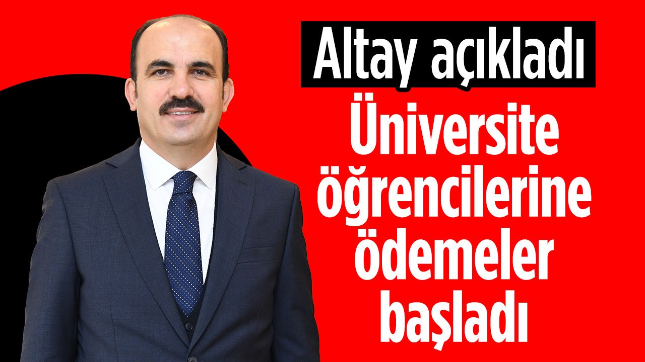 Altay'dan açıklama: Üniversite öğrencilerine burs ödemeleri başladı