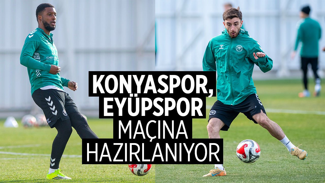 Konyaspor Kupa mesaisinde: Eyüpspor maçı hazırlıkları sürüyor