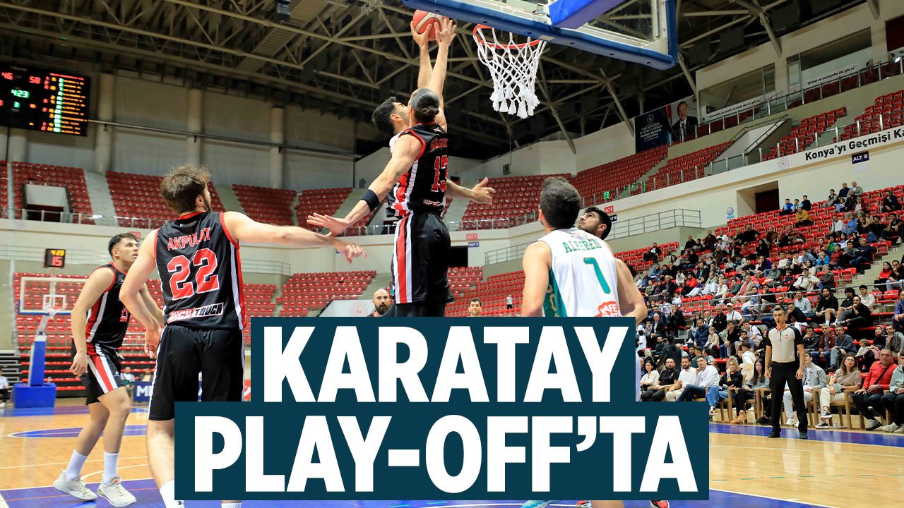 Karatay Belediyespor Basketbol A Takımı Play-Off'u garantiledi