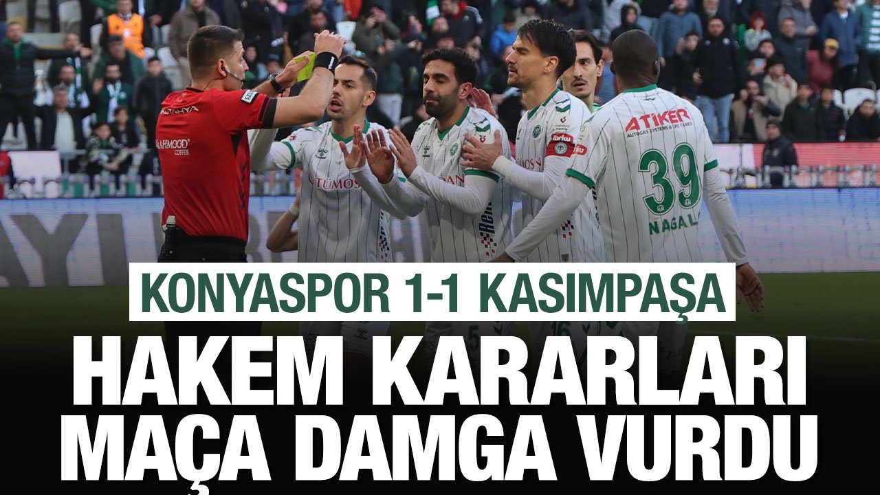 Konya'da hakem kararları maça damga vurdu: Konyaspor 1-1 Kasımpaşa