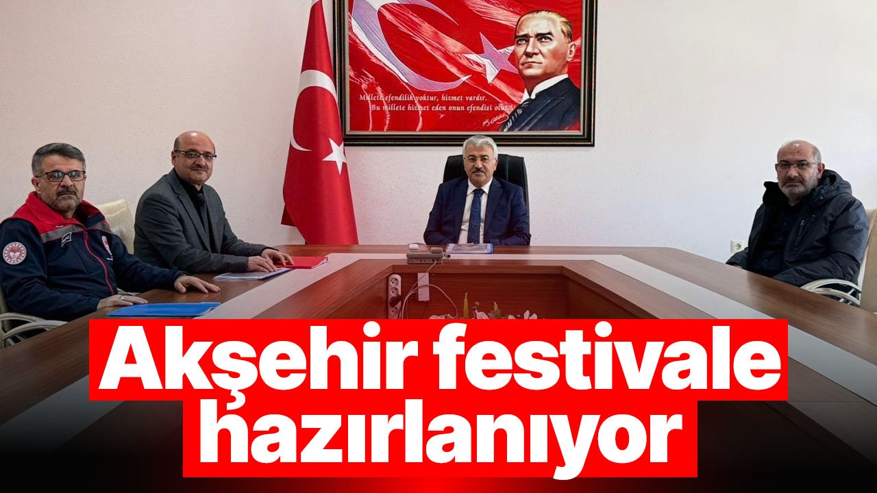 Akşehir'de festival için hazırlıklar başladı