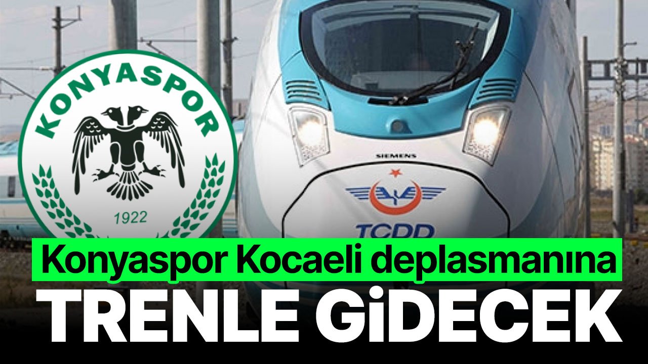 Konyaspor, Kocaeli deplasmanına trenle gidecek