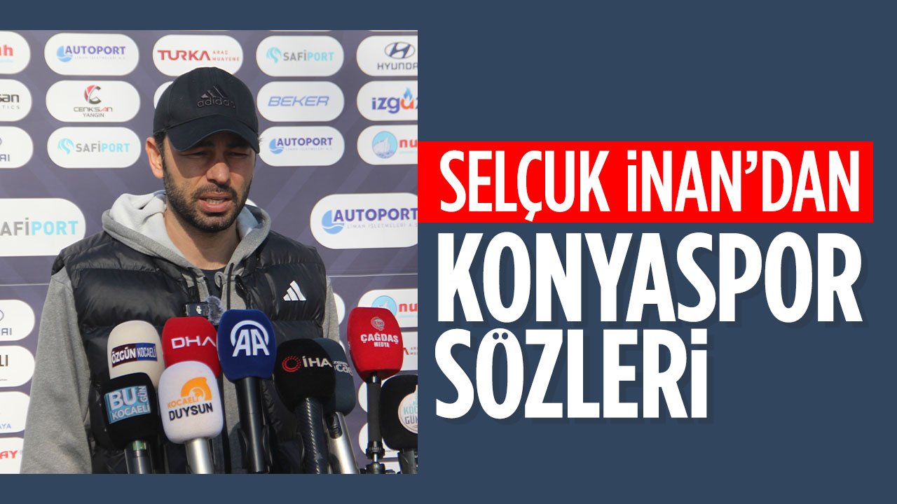 Kocaelispor Teknik Direktörü Selçuk İnan'dan Konyaspor sözleri