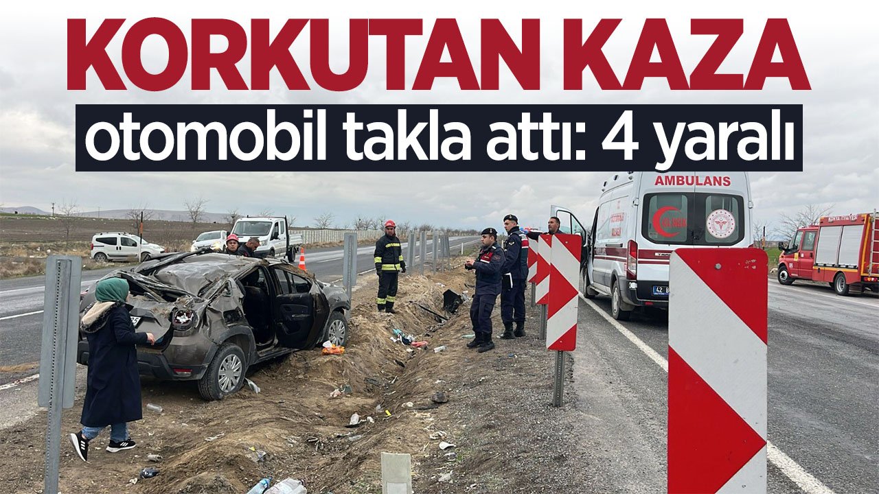 Konya'da korkutan kaza: Otomobil takla attı 4 kişi yaralandı