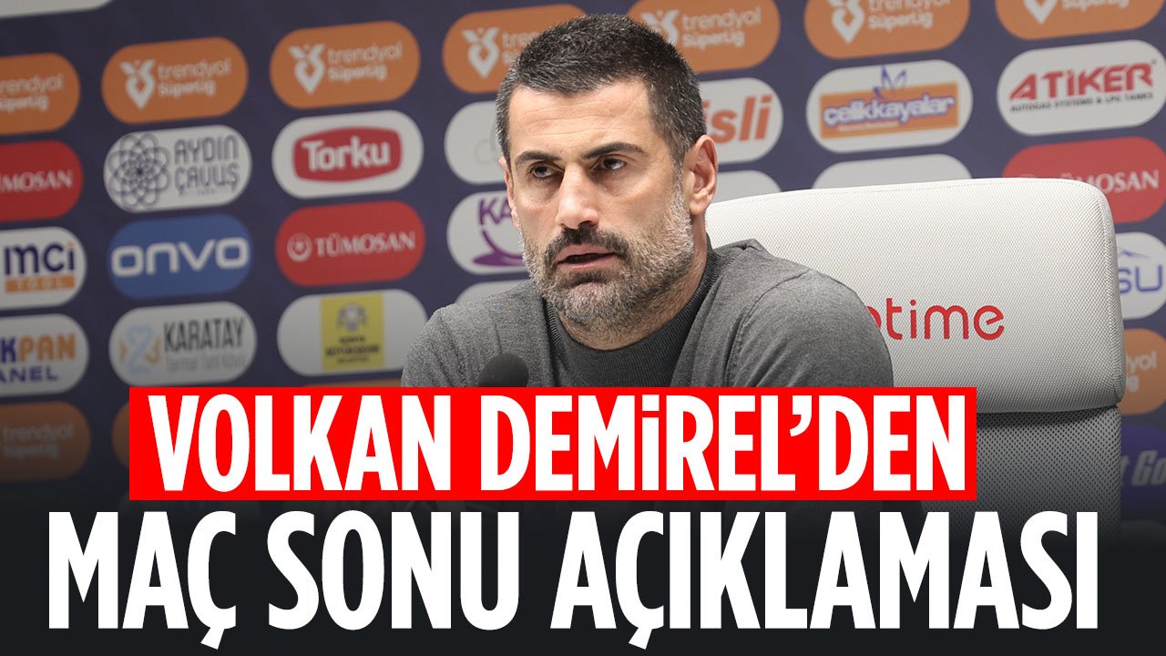 Volkan Demirel Konyaspor maçının ardından konuştu: Konyaspor çok ofansif bir kadroyla çıktı