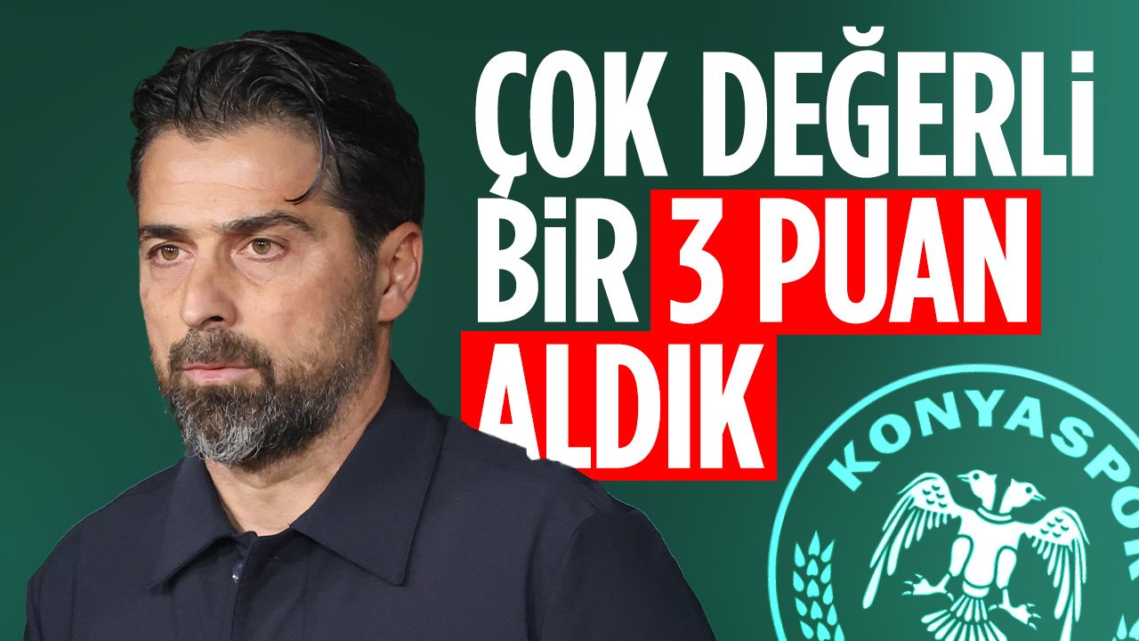 Konyaspor Teknik Direktörü İlhan Palut: Çok değerli bir 3 puan