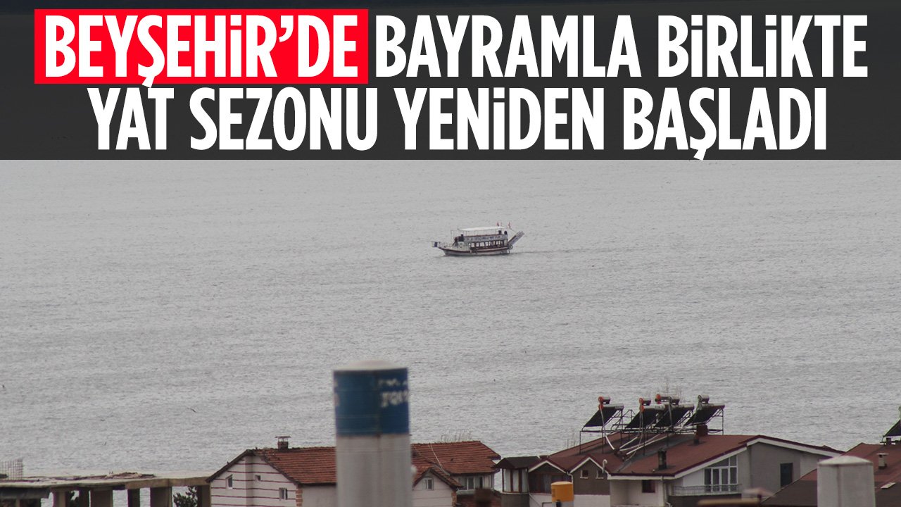 Konya'daki gölde kuraklığın ardından yat sezonu açıldı