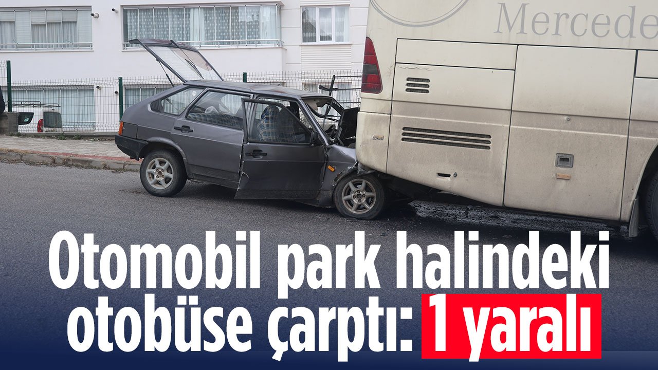 Konya'da otomobil parka halindeki otobüse çarptı