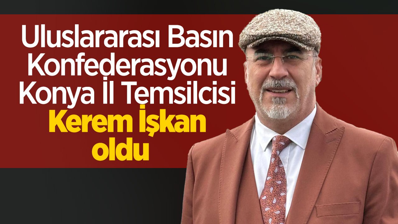 Kerem İşkan'a UBK'de görev: Konya'yı temsil edecek