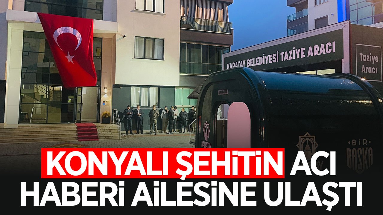 Şehit Uzman Çavuş Selman Akarsel'in acı haberi Konya'daki ailesine ulaştı