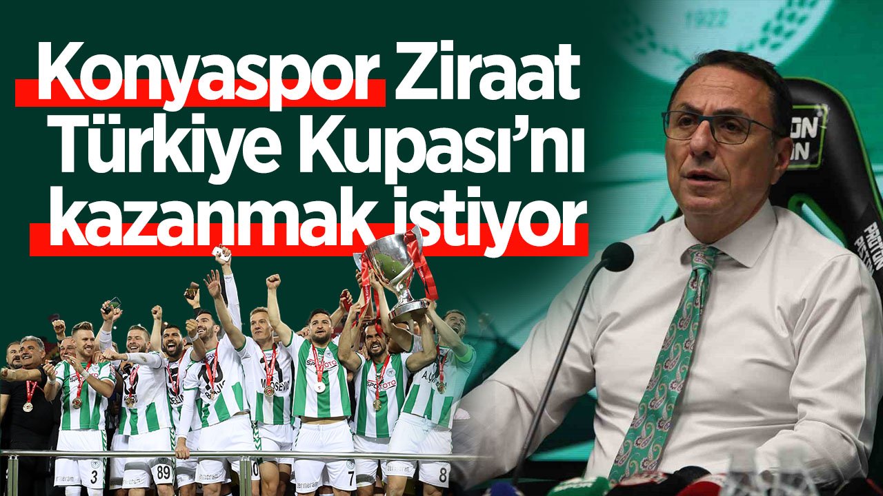 Konyaspor Kupayı müzesinde görmek istiyor: 'Elimizden Gelenin En İyisini Yapacağız'