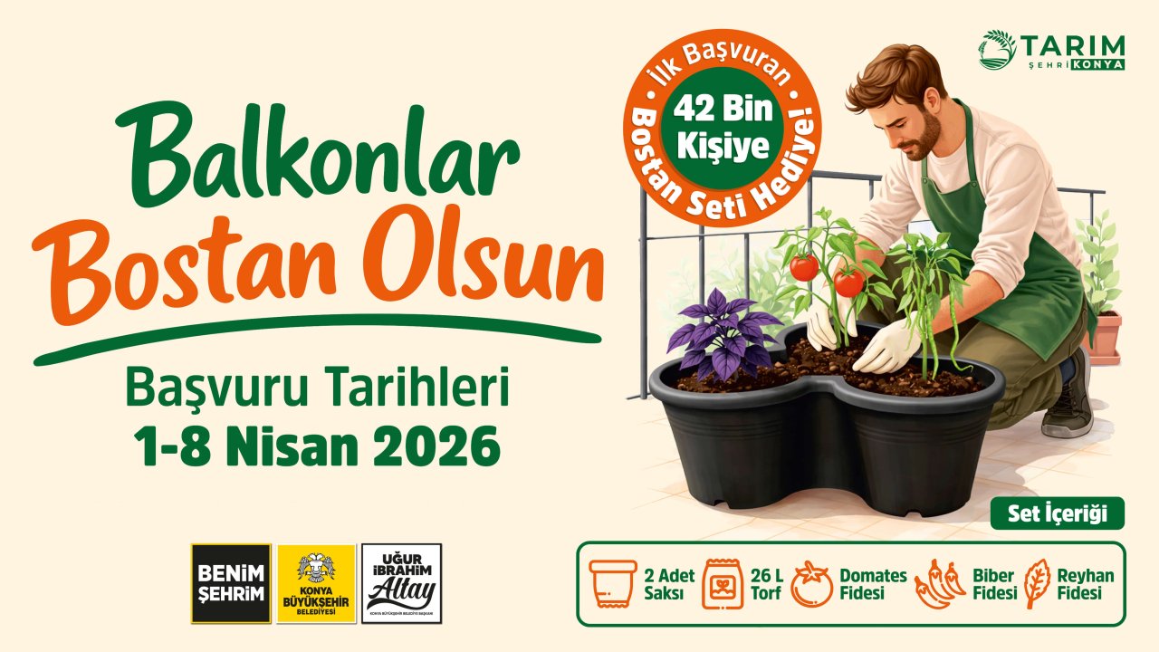 Konya’da 42 bin kişiye ücretsiz set! Başkan Altay’dan “Balkonlar Bostan Olsun” müjdesi!