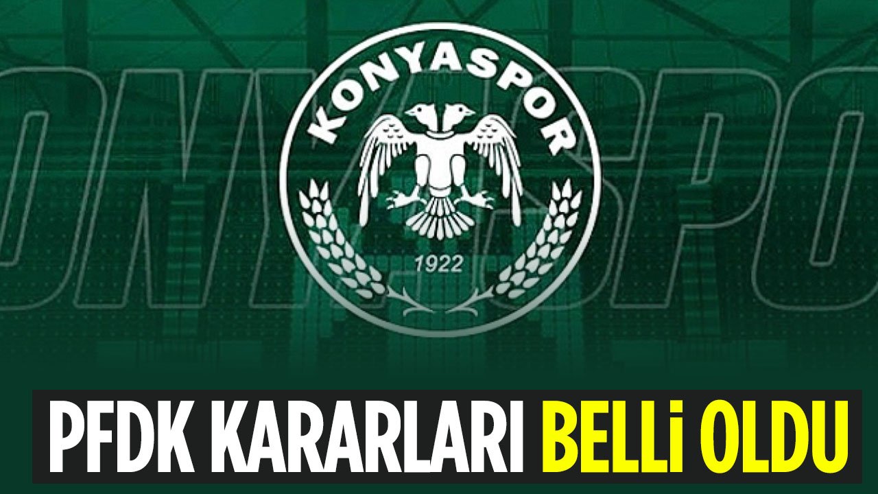 Konyaspor İdari Menajeri PFDK'ye sevk edilmişti! PFDK kararları açıklandı