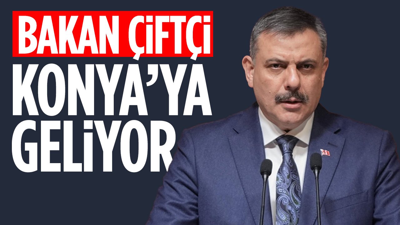Konyalı Bakan Çiftçi hemşehrileriyle buluşacak