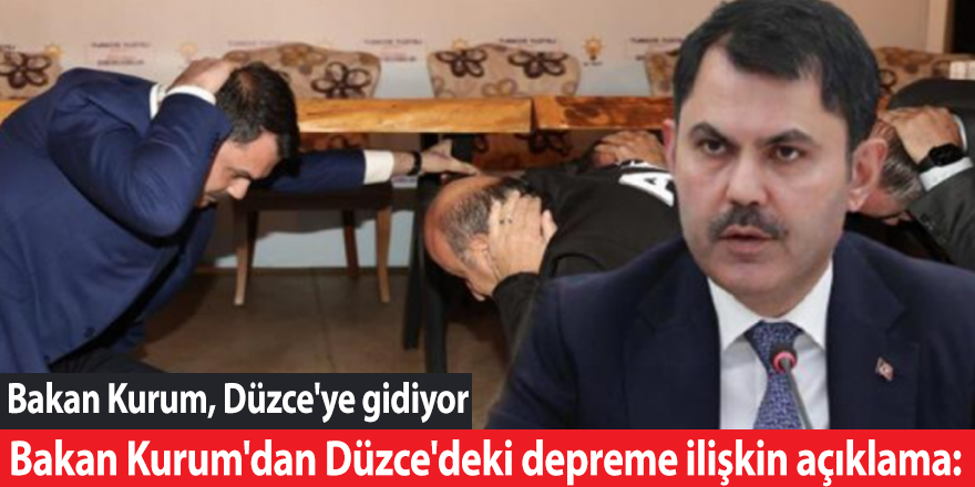 Bakan Kurum'dan Düzce'deki depreme ilişkin açıklama